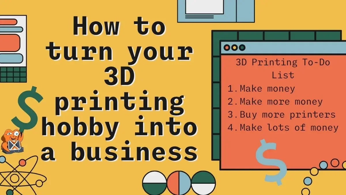How to turn your 3D printing hobby into a business graphic with money symbols and to-do list